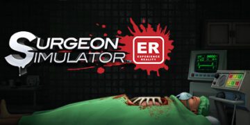 Surgeon Simulator:  Experience Reality
